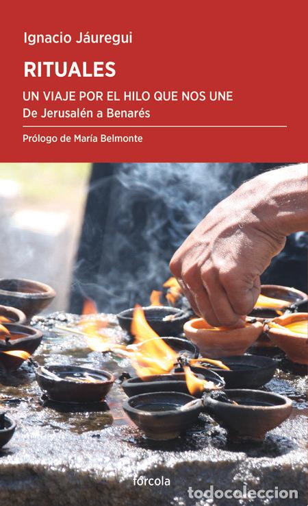 Libros: RITUALES UN VIAJE POR EL HILO QUE NOS UNE - JAUREGUI REAL, IGNACIO