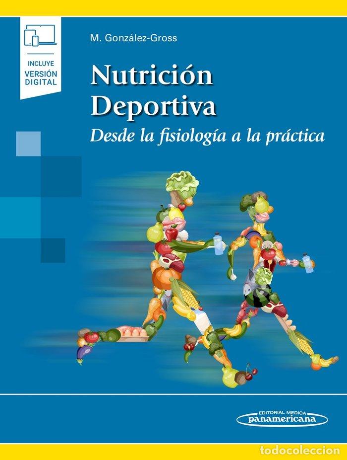 books: NUTRICION DEPORTIVA: DESDE LA FISIOLOGIA A LA PRACTICA - GONZALEZ GROSS, MARIA MARCELA