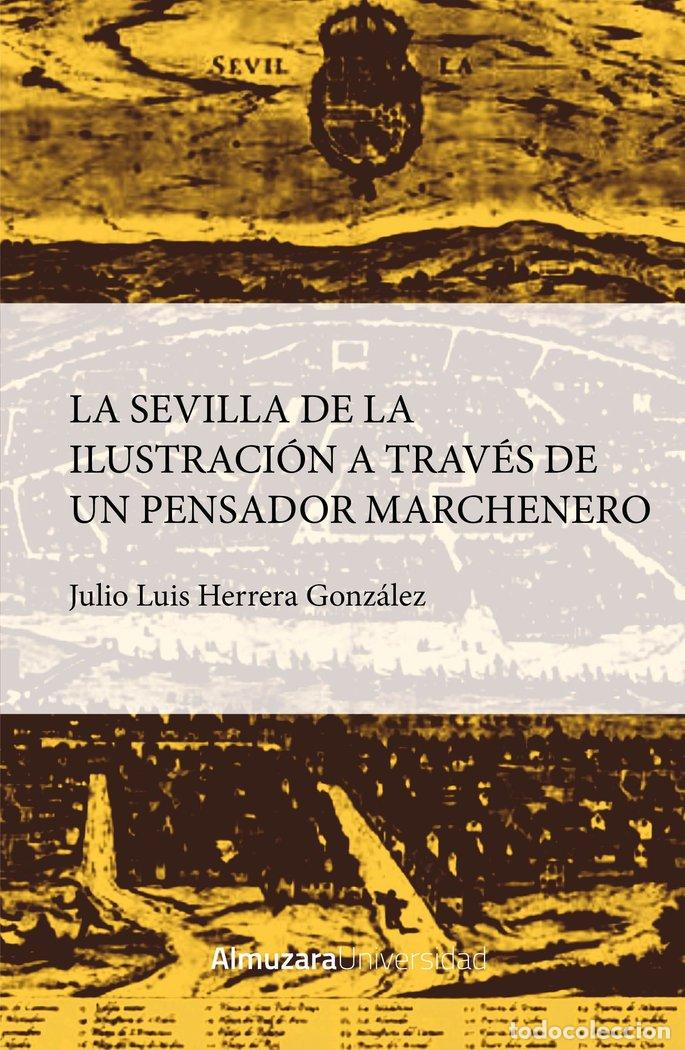 books: SEVILLA DE LA ILUSTRACION A TRAVES DE UN PENSADOR MARCHENER - HERRERA GONZALEZ, JULIO LUIS