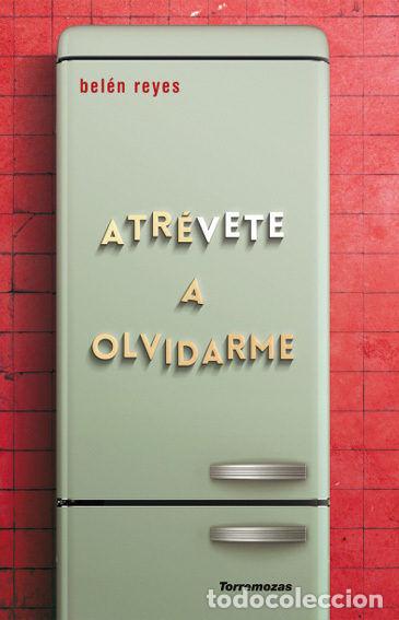 B&uuml;cher: ATREVETE A OLVIDARME - REYES REDONDO, BELEN