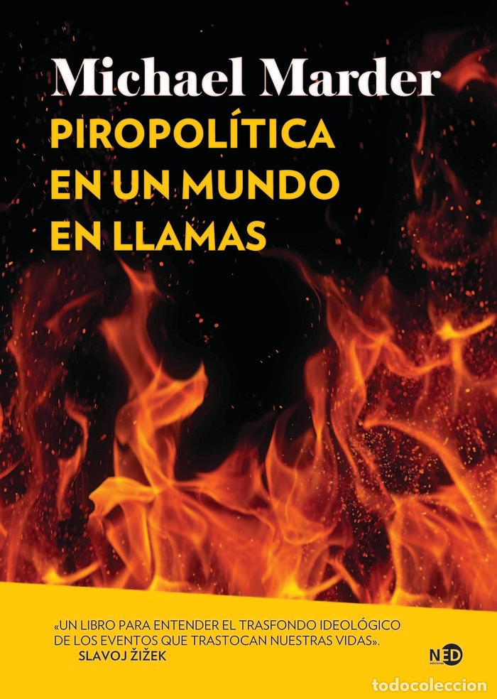Livres: PIROPOLITICA EN UN MUNDO EN LLAMAS - MARDER, MICHAEL