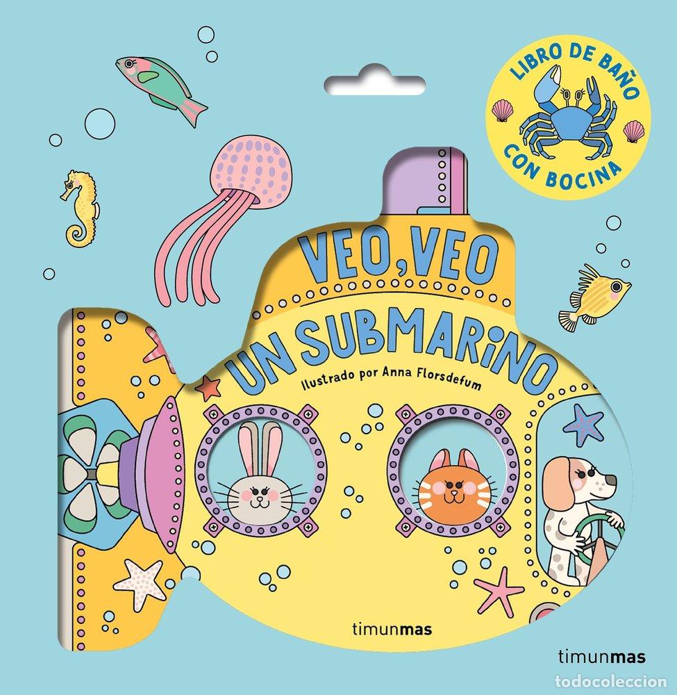 Libros: VEO VEO UN SUBMARINO LIBRO DE BA&Ntilde;O - ANNA FLORSDEFUM