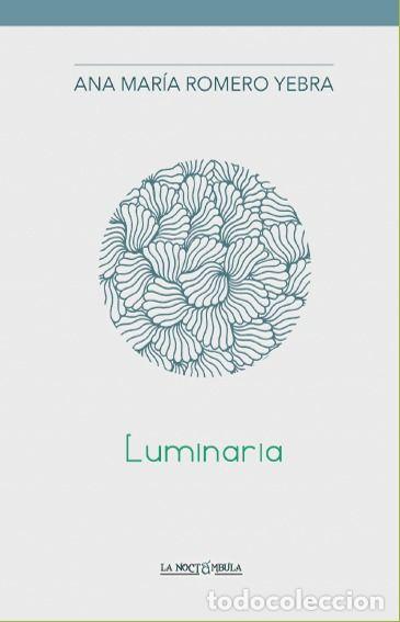 Libros: LUMINARIA - ROMERO YEBRA, ANA MARIA
