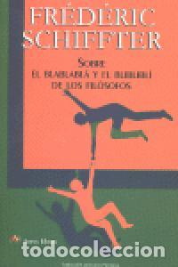 Libros: SOBRE EL BLABLABLA Y EL BLIBLIBLI DE LOS FILOSOFOS - SCHIFFTER, FREDERIC