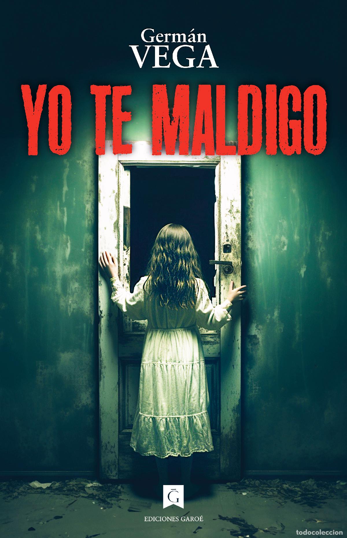 Libros: YO TE MALDIGO - Vega, Germ&aacute;n