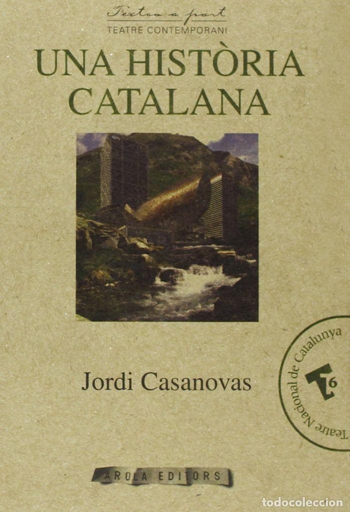 Libros: UNA HIST?RIA CATALANA - CASANOVAS, JORDI
