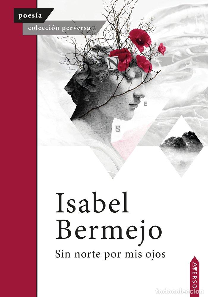 Livres: SIN NORTE POR MIS OJOS - BERMEJO, ISABEL