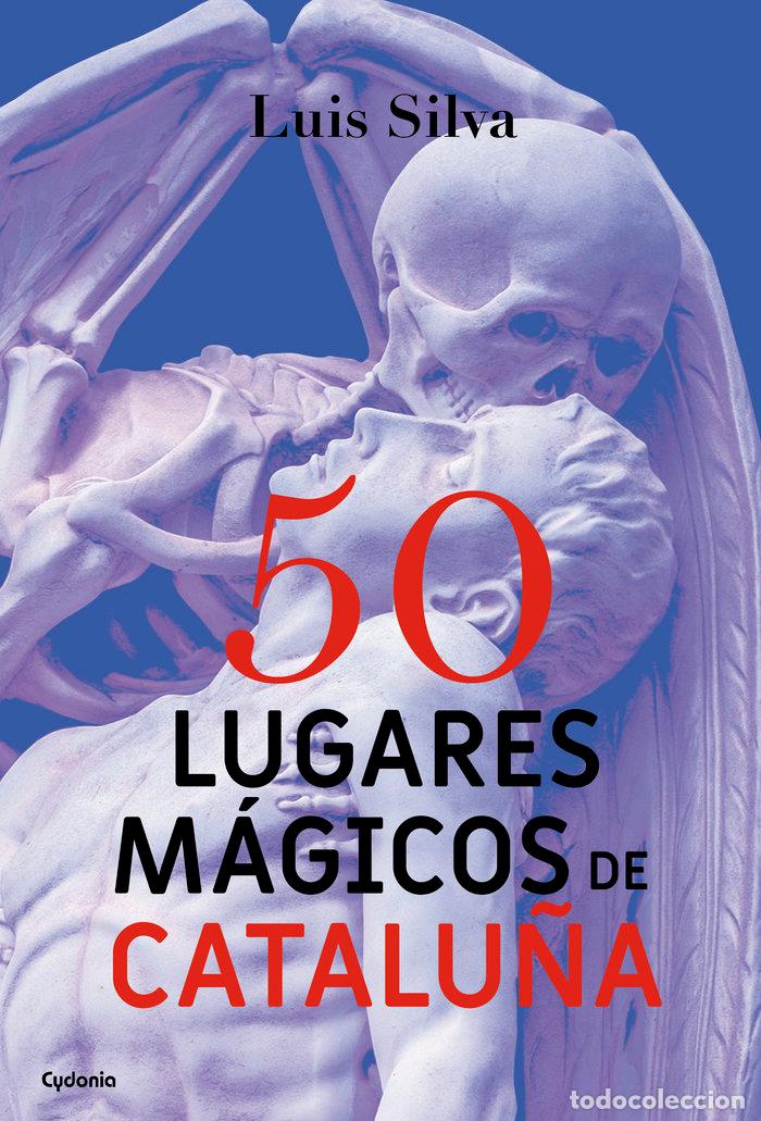 B&uuml;cher: 50 LUGARES MAGICOS DE CATALU&Ntilde;A - SILVA, LUIS