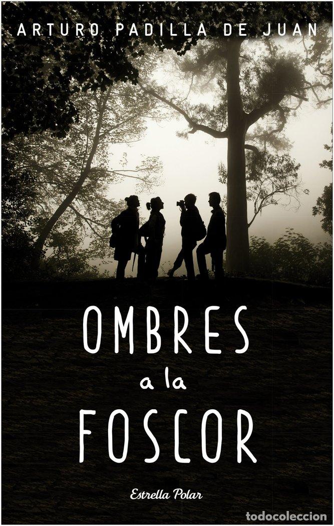 Libri: OMBRES A LA FOSCOR - ARTURO PADILLA DE JUAN