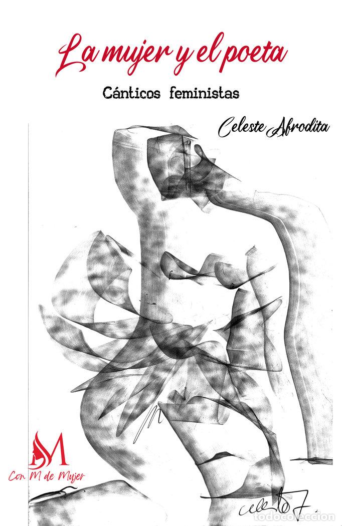 Libros: LA MUJER Y EL POETA CANTICOS FEMINISTAS - AFRODITA, CELESTE