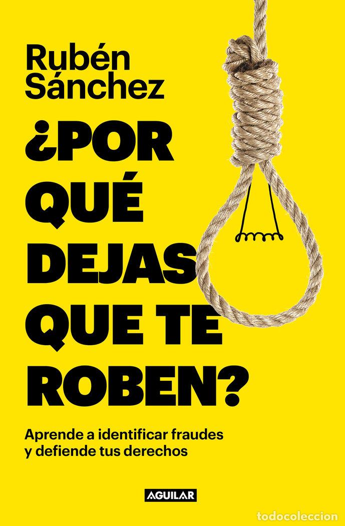Livres: POR QUE DEJAS QUE TE ROBEN - SANCHEZ, RUBEN