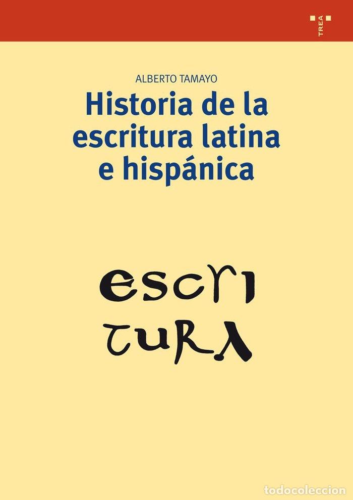 Livres: HISTORIA DE LA ESCRITURA LATINA E HISPANICA - TAMAYO, ALBERTO