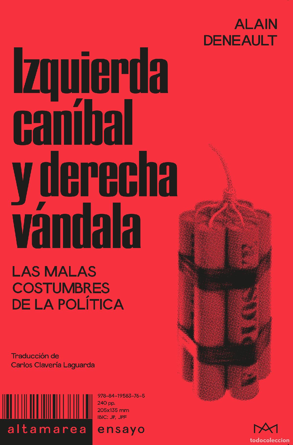books: IZQUIERDA CAN&Iacute;BAL Y DERECHA V&Aacute;NDALA - Deneault, Alain