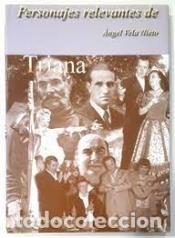 Livres: PERSONAJES RELEVANTES DE TRIANA - VELA NIETO, ANGEL