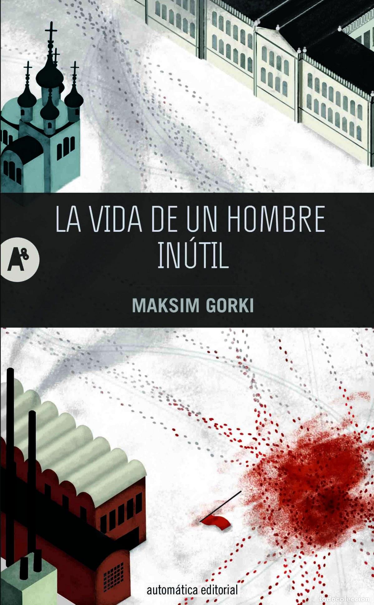 Livres: LA VIDA DE UN HOMBRE IN&Uacute;TIL - Gorki, Maksim