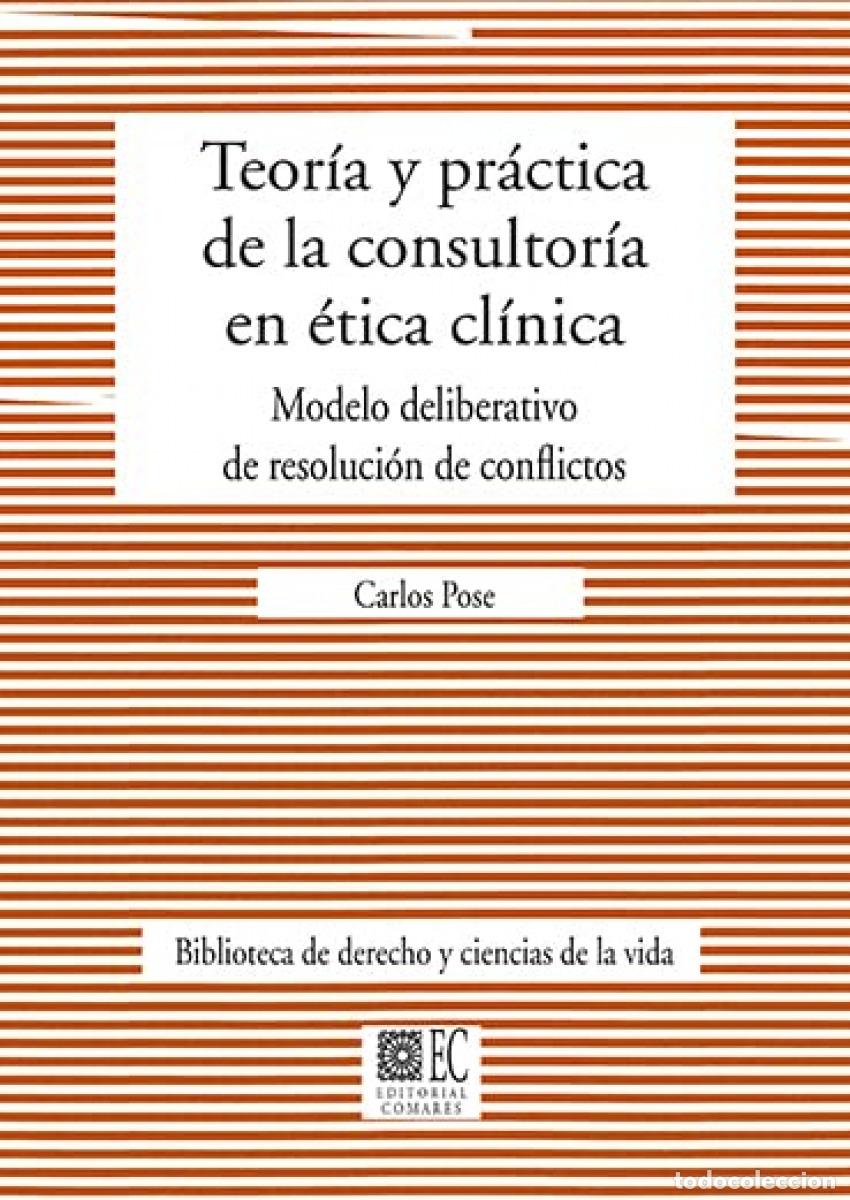Livros: TEORIA Y PRACTICA DE LA CONSULTORIA EN ETICA CLINICA - CARLOS POSE