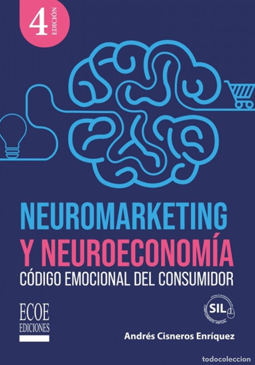 Libros: NEUROMARKETING Y NEUROECONOM&Iacute;A - Andr&eacute;s Cisneros Enr&iacute;quez