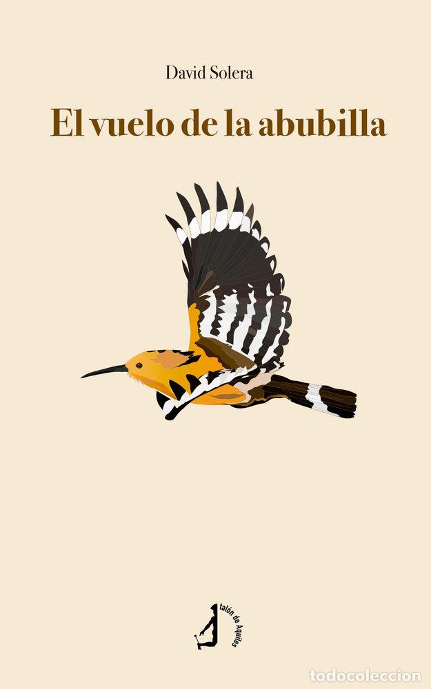 Libros: EL VUELO DE LA ABUBILLA - SOLERA, DAVID