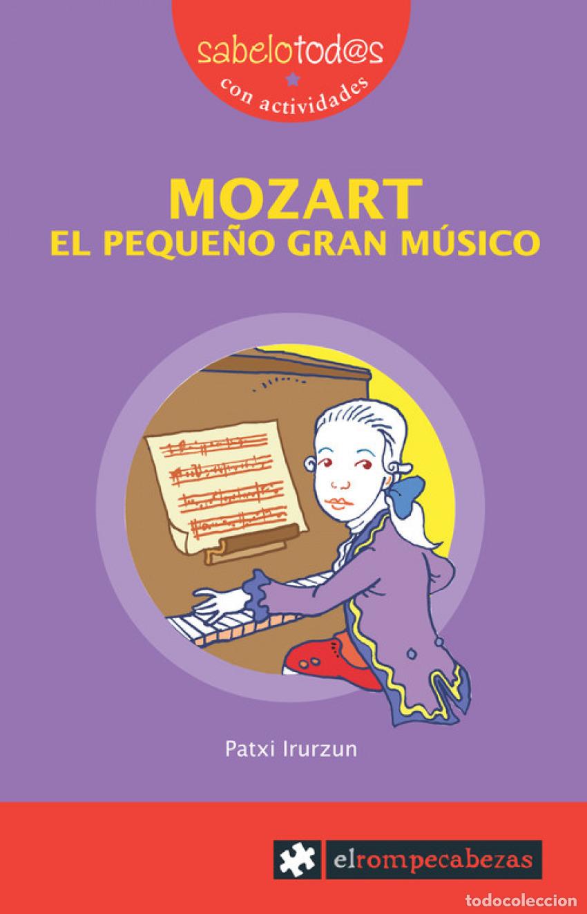 Libros: MOZART EL PEQUE&Ntilde;O GRAN MUSICO - Irurzun, Patxi