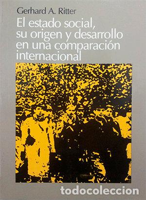 Libros: ESTADO SOCIAL SU ORIGEN Y DESARROLLO EN COMPARACION INTERN - RITTER, GERHARD