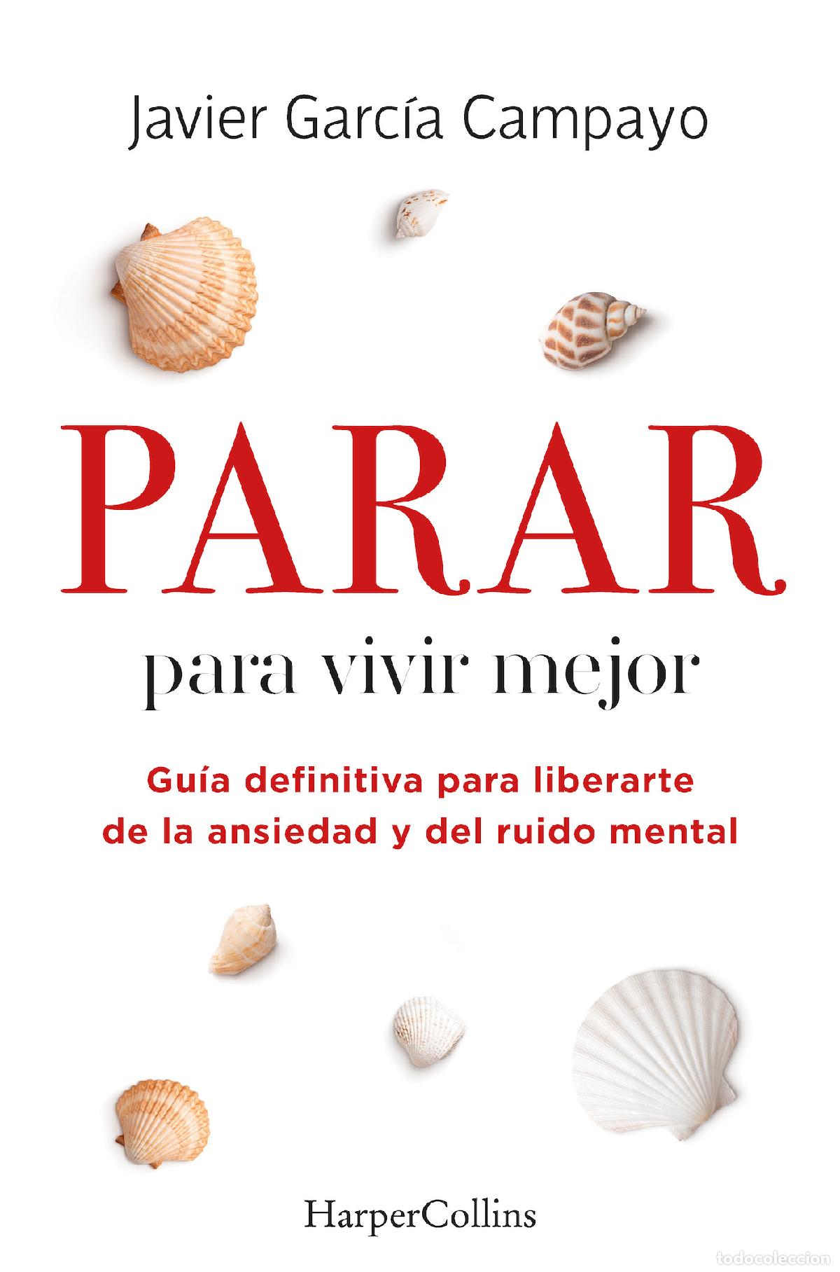 books: PARAR PARA VIVIR MEJOR. GU&Iacute;A DEFINITIVA PARA LIBERARTE DE LA ANSIEDAD Y DEL RUIDO MENTAL. - Garc&iacute;a C