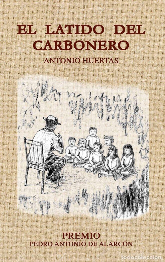 Libros: LATIDO DEL CARBONERO,EL - HUERTAS HUERTAS, ANTONIO