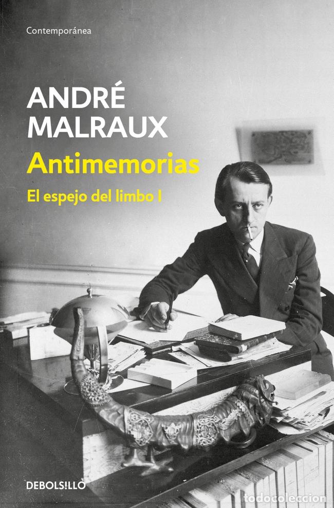 books: ANTIMEMORIAS (EL ESPEJO DEL LIMBO 1) - Malraux, Andr&eacute;