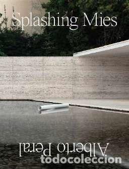 Libri: SPLASHING MIES - Peral, Alberto