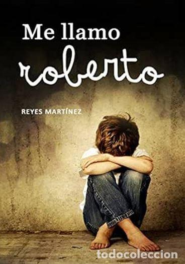 Livros: ME LLAMO ROBERTO - Martinez, Reyes