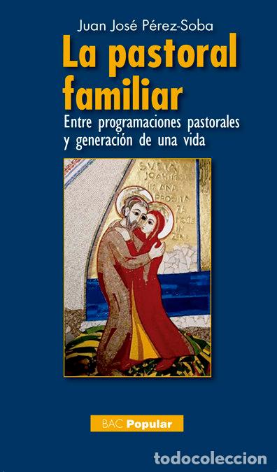 B&uuml;cher: PASTORAL FAMILIAR,LA - PEREZ-SOBA Y DIEZ DEL CORRAL, JUAN JOSE
