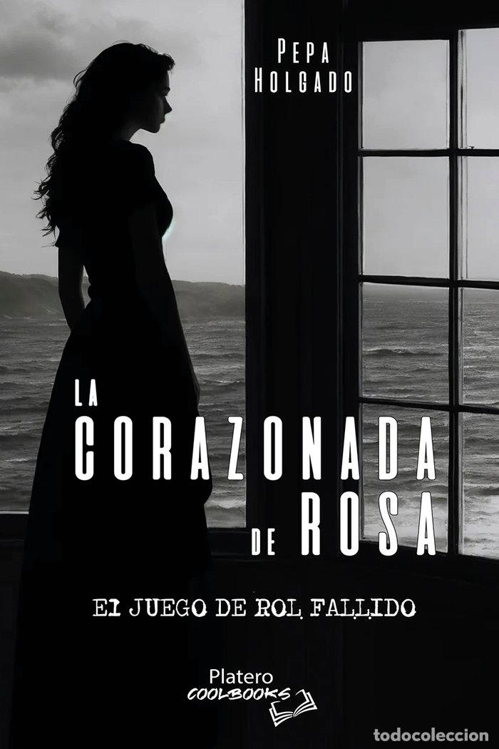 Libros: LA CORAZONADA DE ROSA - HOLGADO CASTA&Ntilde;O, JOSEFA