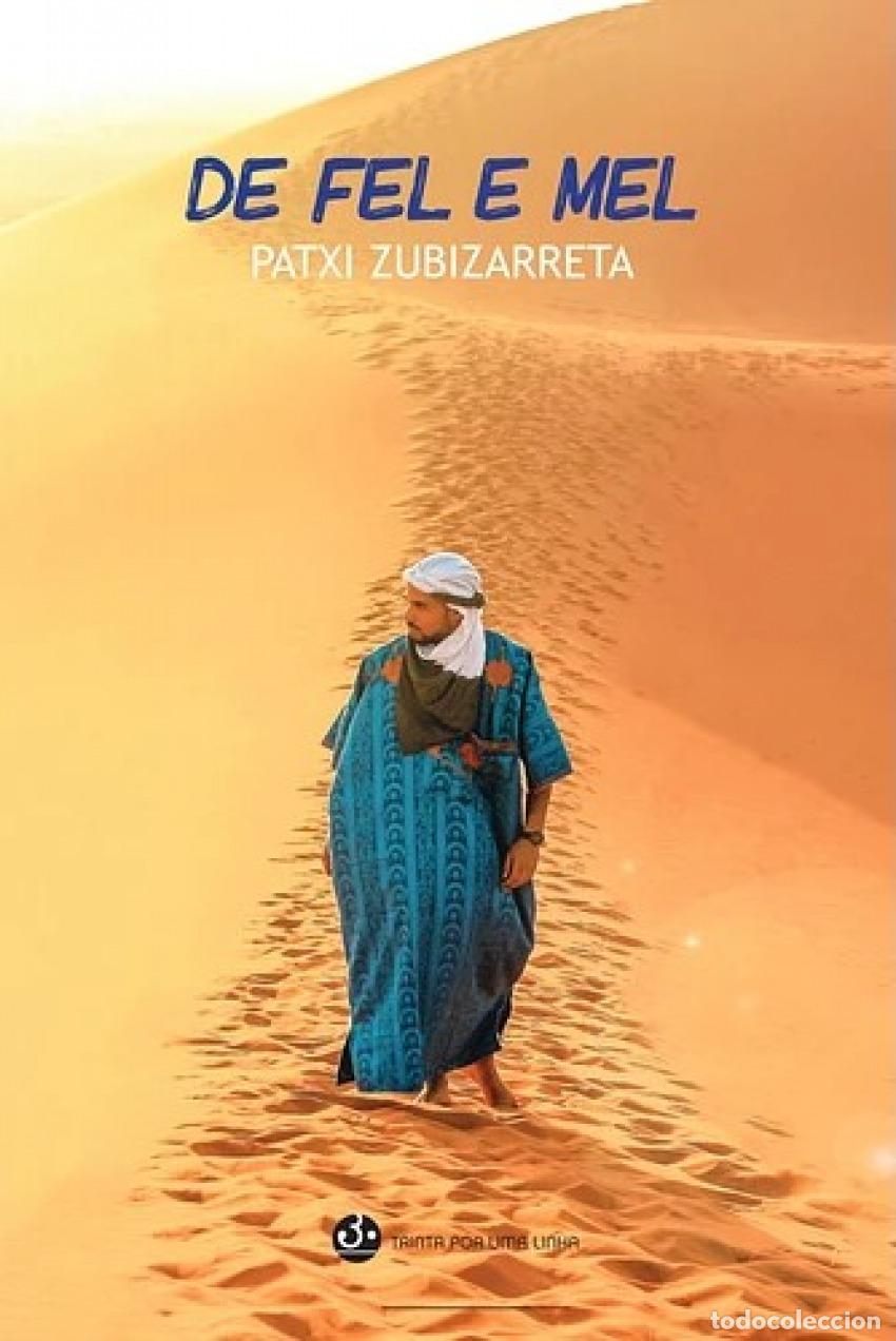 Livros: DE FEL E MEL - Zubizarreta, Patxi Tradu&ccedil;&atilde;o Betatriz Borges