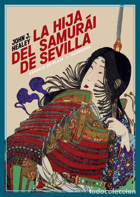 Livres: HIJA DEL SAMURAI DE SEVILLA,LA - HEALEY, JOHNJ.