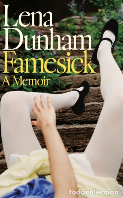 Libros: FAMESICK: A MEMOIR - DUNHAM, LENA