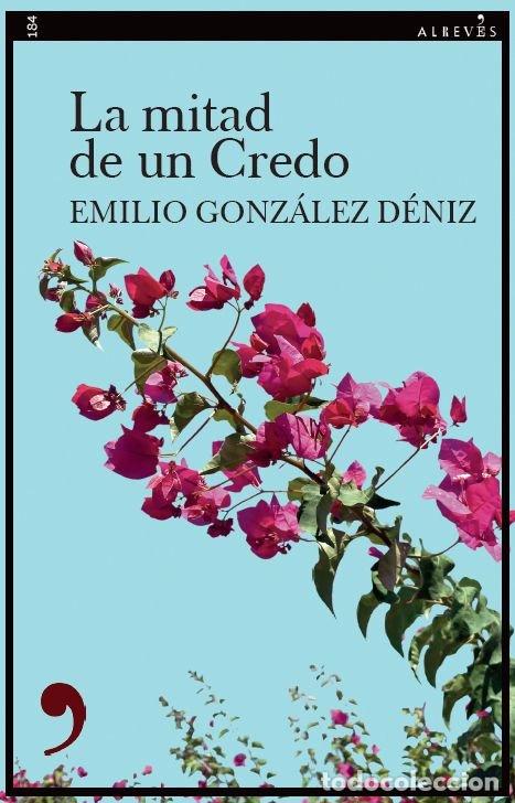 Libros: MITAD DE UN CREDO,LA - GONZALEZ DENIZ, EMILIO