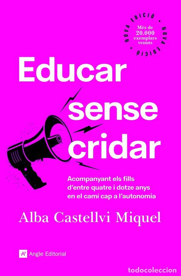 books: EDUCAR SENSE CRIDAR - CASTELLVI MIQUEL, ALBA