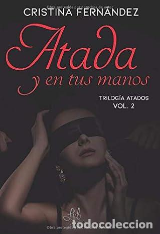Livros: ATADA Y EN TUS MANOS (ATADOS N&ordm; 2) - Cristina Fernandez