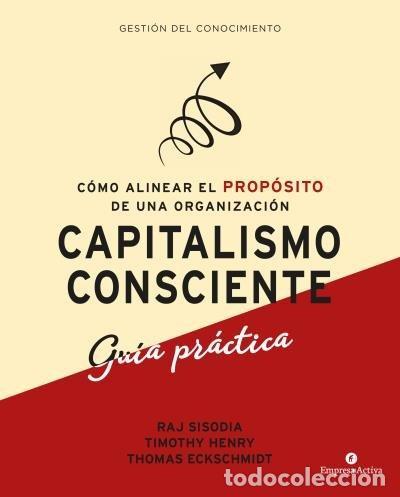 Livros: CAPITALISMO CONSCIENTE GUIA PRACTICA - SISODIA, RAJENDRA