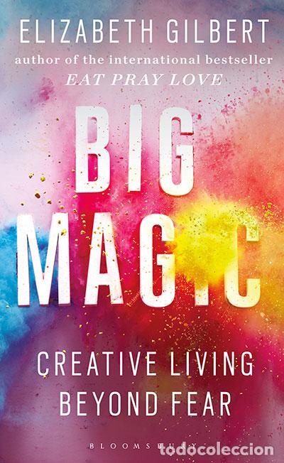 books: BIG MAGIC - GILBERT, ELIZABETH