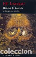 Livros: HONGOS DE YUGGOTH Y OTROS POEMAS FANTASTIVOS - LOVECFRAT, HOWARD PHILLIPS