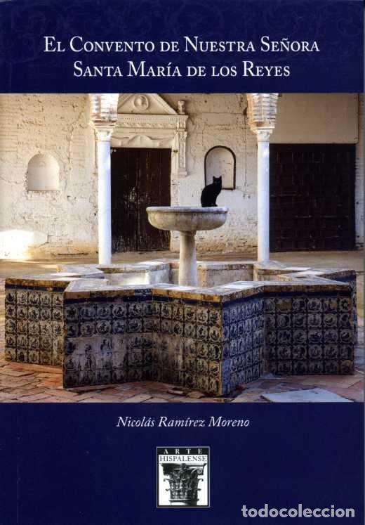 Livros: CONVENTO DE NUESTRA SE&Ntilde;ORA SANTA MARIA DE LOS REYES,EL - RAMIREZ SERRANO, NICOLAS