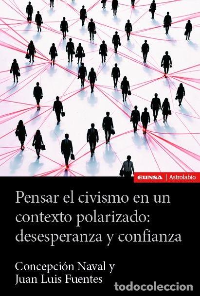 Livros: PENSAR EL CIVISMO EN UN CONTEXTO POLARIZADO: DESESPERANZA Y - NAVAL DURAN, CONCEPCION