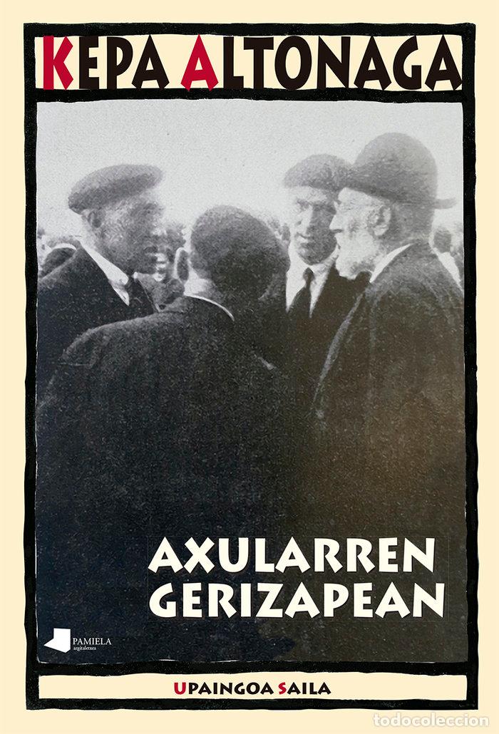 Livros: AXULARREN GERIZAPEAN - ALTONAGA SUSTATXA, KEPA