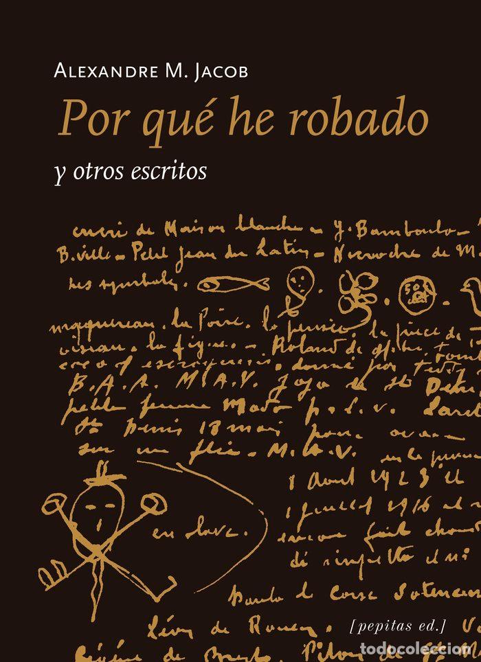 books: POR QUE HE ROBADO Y OTROS ESCRITOS - JACOB, ALEXANDRE M.