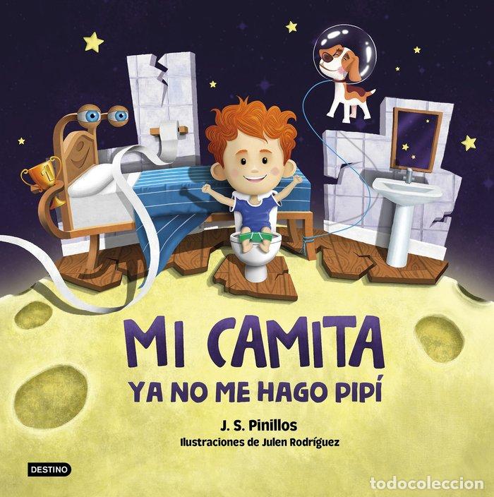 B&uuml;cher: MI CAMITA YA NO ME HAGO PIPI - J. S. PINILLOS