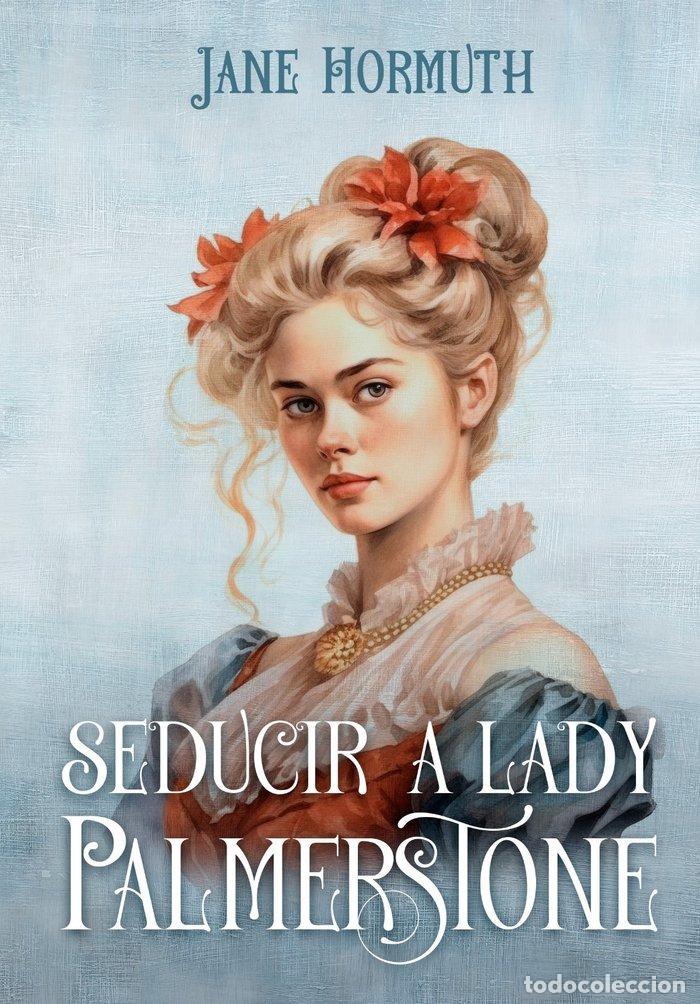 B&uuml;cher: SEDUCIR A LADY PALMERSTONE - HORMUTH, JANE