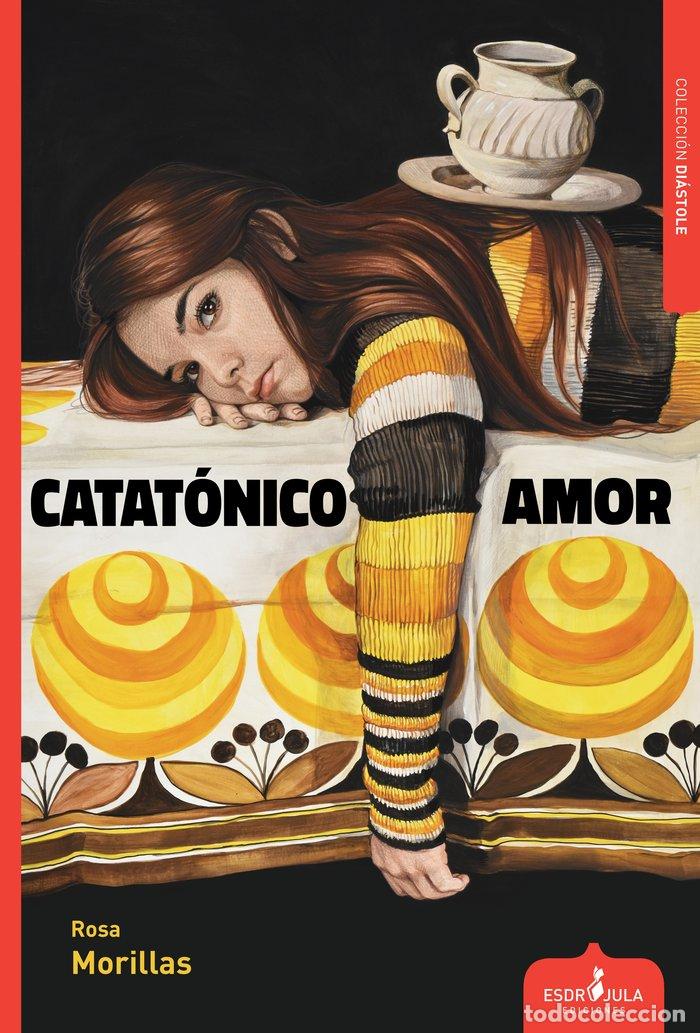 Livres: CATATONICO AMOR - MORILLAS, ROSA