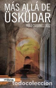 Livros: MAS ALLA DE USKUDAR - PABLO CARBONELL DOLZ