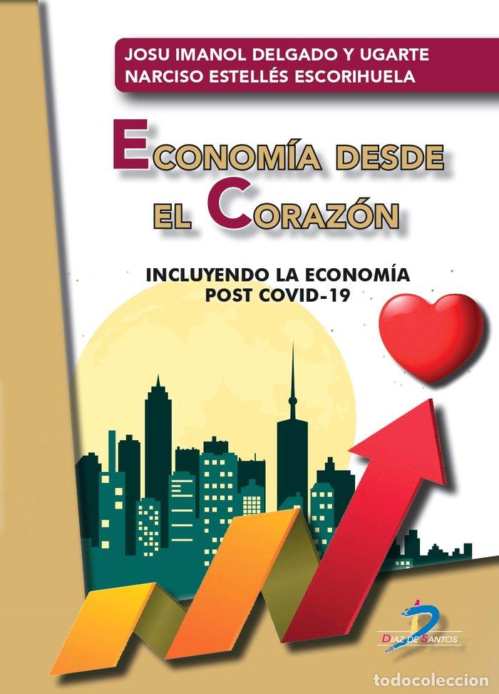 books: ECONOMIA DESDE EL CORAZON - DELGADO Y UGARTE, JOSU IMANOL