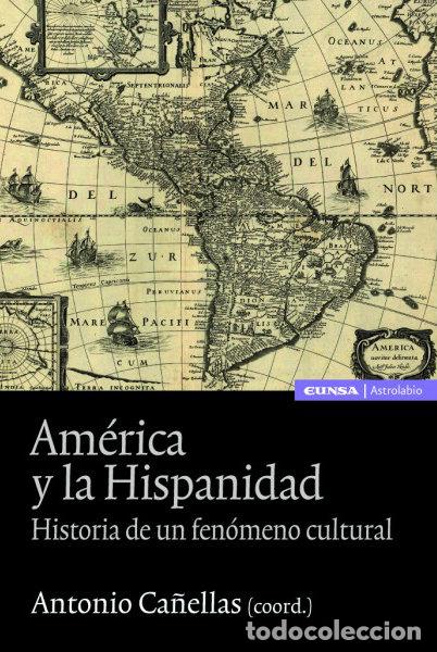 Libros: AMERICA Y LA HISPANIDAD - CA&Ntilde;ELLAS, ANTONIO